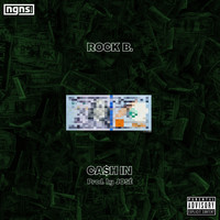 Rock B. - Cash In (Oh I Am) (Explicit)