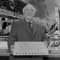 Batrakos - Batranoise