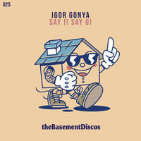 Igor Gonya - Say I! Say G!