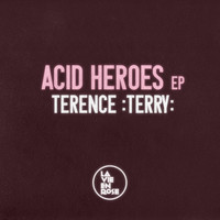 Terence :Terry: - Acid Heroes