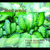 Tyler Blanton - Botanic