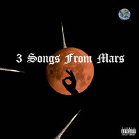 Marz - 3 Songs From Mars (Explicit)