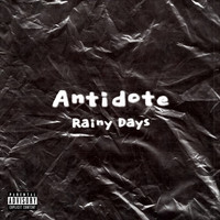 Antidote - Rainy Days (Explicit)