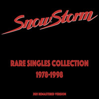 Snowstorm - Rare Singles Collection 1978-1998 (2021 Remastered Version)