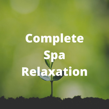 Relaxing Asian Spa Music - Complete Spa Relaxation