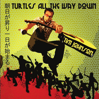 Tim Johnson - Turtles All the Way Down