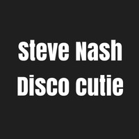 Steve Nash - Disco Cutie