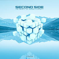Second Side - The Infinity Of Human Stupidity