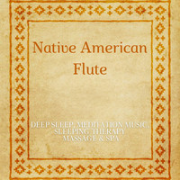 Sleep Music: Native American Flute - Native American Flute - Deep Sleep, Meditation Music, Sleeping Therapy, Massage & Spa Vol. 1