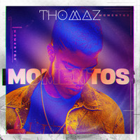 Thomaz - Momentos