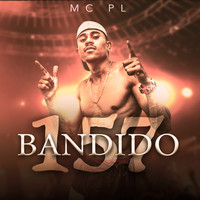 MC PL - Bandido 157 (Explicit)