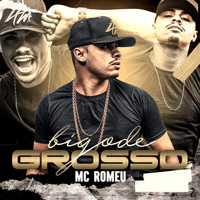 Mc Romeu - Bigode Grosso