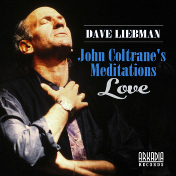 Dave Liebman - Love (feat. Cecil McBee, Jamey Haddad, Caris Visentin, Vic Juris, Phil Markowitz & Tiger Okoshi) (from John Coltrane's "Meditations")
