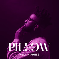 Kelvin Jones - Pillow (NINE Remix)