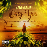 Sam Black - Only You (Explicit)