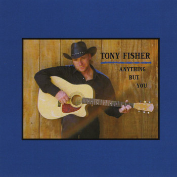 Tony Fisher - Anything but You
