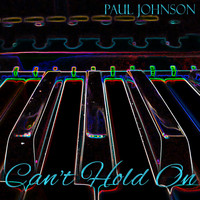 Paul Johnson - Can't Hold On