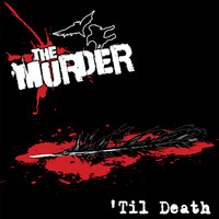 The Murder - 'Til Death (Explicit)