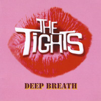 The Tights - Deep Breath