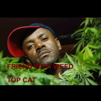 Top Cat - Friend With Weed - Single