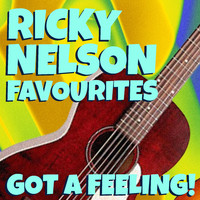 Ricky Nelson - Got A Feeling Ricky Nelson Favourites