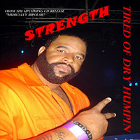Strength - Tired of Dry Humpin - Single