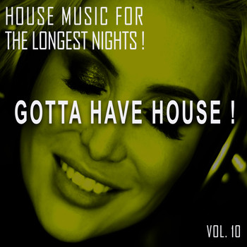 Various Artists - Gotta Have House!, Vol. 10