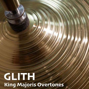 Glith - King Majoris Overtones