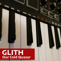 Glith - Our Cold Quasar