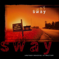 Sway - Another Roadside Attraction