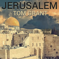 Tom Grant - Jerusalem