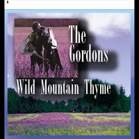 The Gordons - Wild Mountain Thyme