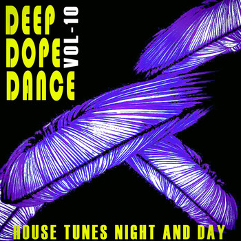 Various Artists - Deep, Dope, Dance, Vol. 10