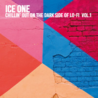 Ice One - Chillin' Out On The Dark Side Of Lo-Fi Vol.1