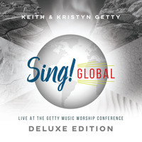 Keith & Kristyn Getty - Sing! Global (Live At The Getty Music Worship Conference) [Deluxe Edition]