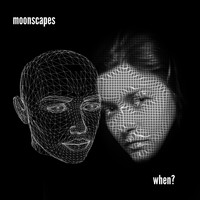 Moonscapes - When?