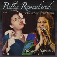 Stephanie Nakasian - Billie Remembered: The Classic Songs of Billie Holiday