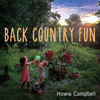 Howie Campbell - Back Country Fun