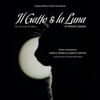 Marco Werba - Il Gatto & La Luna (The Cat and the Moon) (Original Motion Picture Soundtrack)