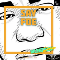 Foe - Say Foe (Explicit)