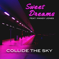 Collide The Sky - Sweet Dreams (feat. Mandy Jones)