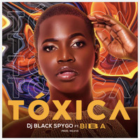 Dj Black Spygo - Tóxica (feat. Biba) (Explicit)