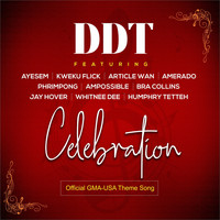 DDT - Celebration (feat. Ayesem, Kweku Flick, Article Wan, Amerado, Phrimpong, Ampossible, Bra Collins, Jay Hover, Whitnee Dee & Humphry Tetteh)