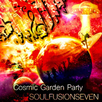 SoulFusionSeven - Cosmic Garden Party