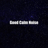 White! Noise - Good Calm Noise