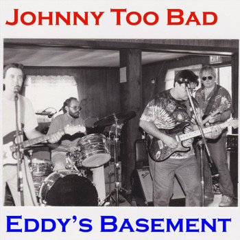 Eddy's Basement - Johnny Too Bad (Live)