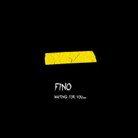 Fino - Waiting For You