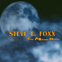 Steve E. Foxx - Full Moon Beach
