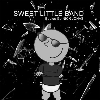 Sweet Little Band - Babies Go Nick Jonas