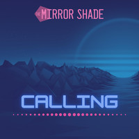 The Mirror Shade - Calling